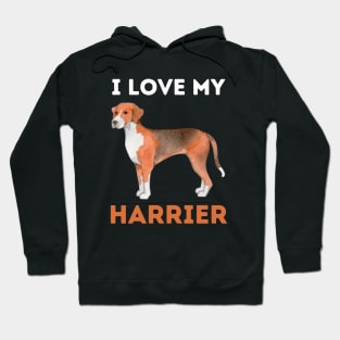 Harrier Life is better with my dogs Dogs I love all the dogs Hoodie